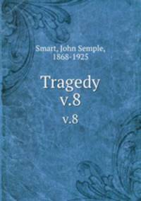 Tragedy. v.8