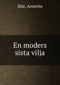 En moders sista vilja