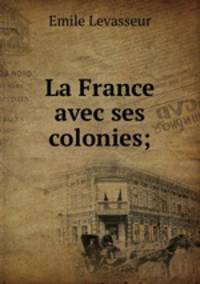 La France avec ses colonies;