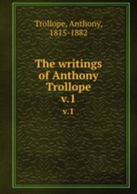 The writings of Anthony Trollope. v.1