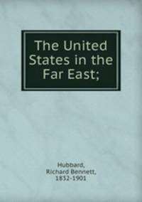 The United States in the Far East;