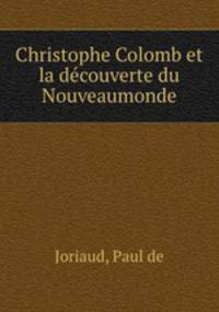 Christophe Colomb et la decouverte du Nouveaumonde