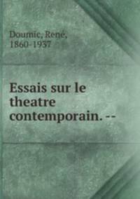 Essais sur le theatre contemporain. --