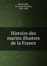 Histoire des marins illustres de la France