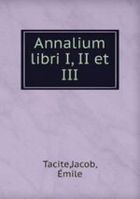 Annalium libri I, II et III