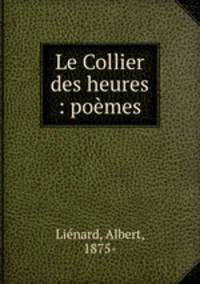 Le Collier des heures : poemes