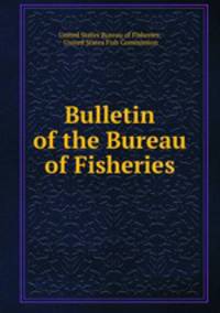 Bulletin of the Bureau of Fisheries