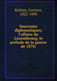 Souvenirs diplomatiques; l