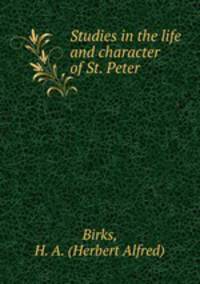 Studies in the life and character of St. Peter