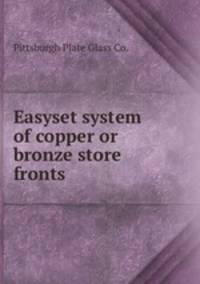 Easyset system of copper or bronze store fronts
