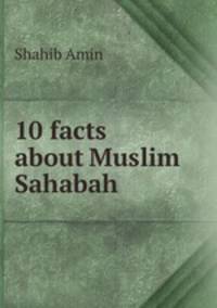10 facts about Muslim & Sahabah