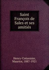 Saint Francois de Sales et ses amities
