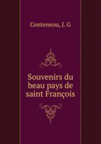 Souvenirs du beau pays de saint Francois