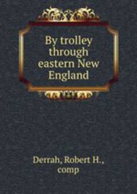 By trolley through eastern New England