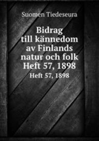 Bidrag till knnedom av Finlands natur och folk. Heft 57, 1898