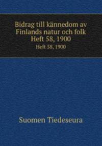 Bidrag till knnedom av Finlands natur och folk. Heft 58, 1900