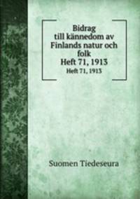Bidrag till knnedom av Finlands natur och folk. Heft 71, 1913