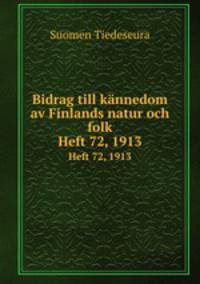 Bidrag till knnedom av Finlands natur och folk. Heft 72, 1913