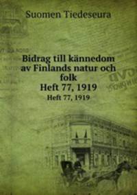 Bidrag till knnedom av Finlands natur och folk. Heft 77, 1919