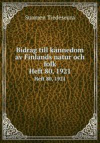 Bidrag till knnedom av Finlands natur och folk. Heft 80, 1921