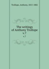The writings of Anthony Trollope. v.7