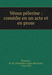 Venus pelerine : comedie en un acte et en prose