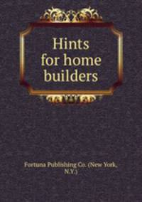 Hints for home builders.
