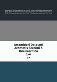 Artemidori Daldiani & Achmetis Sereimi f. Oneirocritica. 1-4