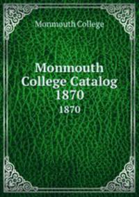 Monmouth College Catalog. 1870
