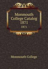 Monmouth College Catalog. 1871