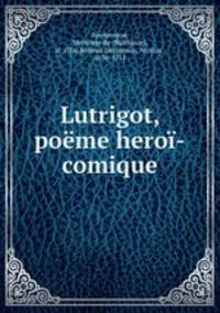 Lutrigot, poeme heroi-comique