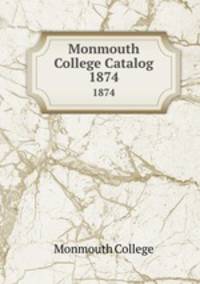 Monmouth College Catalog. 1874