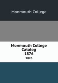 Monmouth College Catalog. 1876
