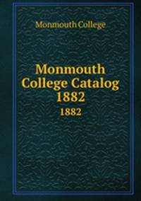Monmouth College Catalog. 1882