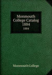 Monmouth College Catalog. 1884
