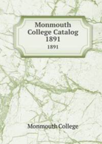 Monmouth College Catalog. 1891