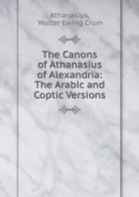 The Canons of Athanasius of Alexandria: The Arabic and Coptic Versions