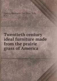 Twentieth century ideal furniture made from the prairie grass of America.