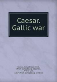 Caesar. Gallic war