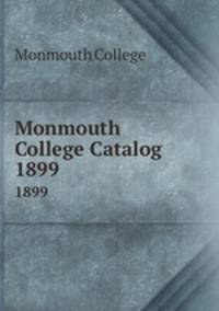 Monmouth College Catalog. 1899