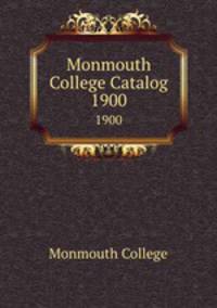 Monmouth College Catalog. 1900