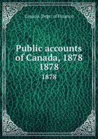 Public accounts of Canada, 1878. 1878