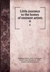Little journeys to the homes of eminent artists. 6