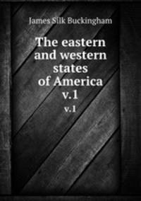 The eastern and western states of America. v.1