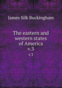 The eastern and western states of America. v.3