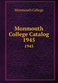 Monmouth College Catalog. 1945