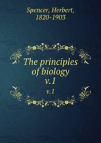 The principles of biology. v.1