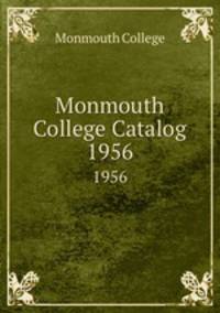 Monmouth College Catalog. 1956