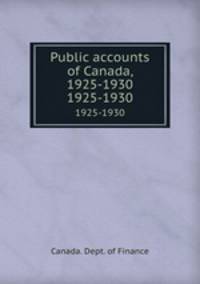 Public accounts of Canada, 1925-1930. 1925-1930