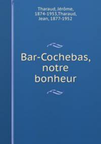 Bar-Cochebas, notre bonheur